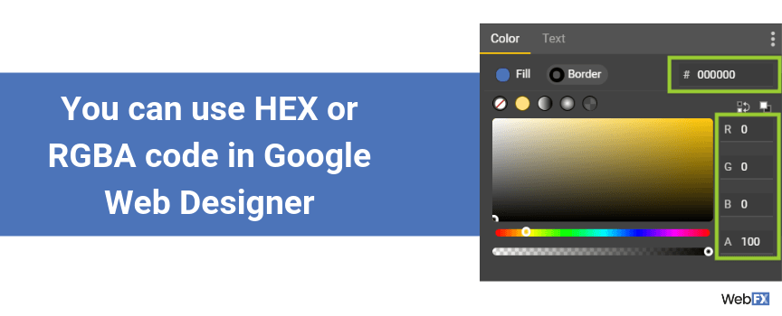 你可以在谷歌Web Designer中使用HEX或RGBA颜色代码