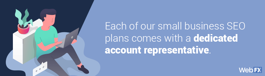 我们的每一个小企业SEO计划都有一个专门的帐户代表